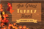 Wood sign with fall leaves in left bottom corner, artistic turkey and words The Great Turkey Hunt November 21 2024