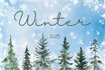 background of  blue sky with white snowflakes and pine trees and words winter 2025