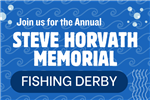 white text join us for the annual steve horvath memorial fishing derby on blue background with waves